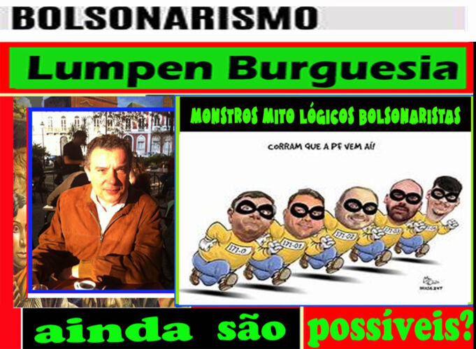 Brasil-Bolsonarismo-Lumpen Burguesia. Análise Política-Valério Arcary
